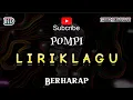 Lagu LIRIK LAGU BERHARAP - POMPI