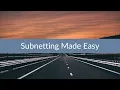 Subnetting Made Easy