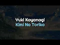 Download Lagu Yuki Koyanagi - Kimi No Toriko / Summertime (with Lyrics)