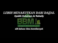 Download Lagu Lebih Menakutkan Dari Dajjal (Syaikh Sulaiman Ar Ruhaily)