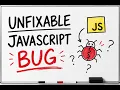 The JavaScript Bug They Can NEVER Fix