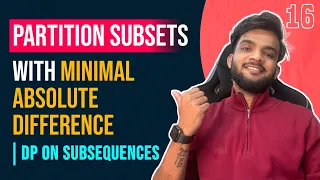 Dp 16 Partition A Set Into Two Subsets With Minimum Absolute Sum Difference DP on Subsequences