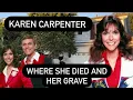 Karen Carpenter Where She Died Her Homes And Her Graves Carpenters Singer Tragic Last Day