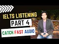 IELTS Listening Part 4 - How To Catch FAST By Asad Yaqub