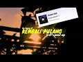 Download Lagu KEMBALI PULANG (SPEED UP+LIRIK)kangen band||lagu versi#tiktok #viralvideo