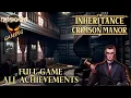 The Inheritance of Crimson Manor FULL GAME Walkthrough ALL ACHIEVEMENTS - 2 Endings Time codes