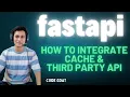 FastAPI Tutorial Integrating Third-Party APIs with Caching Redis lru - cache