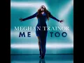 Meghan Trainor - Me Too (Official Instrumental)
