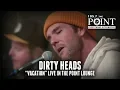 Download Lagu Dirty Heads - Vacation (acoustic) LIVE in the Point Lounge