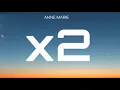 ANNE MARIE - X2 ( LYRICS )
