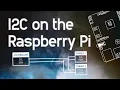 I2C on the Raspberry Pi - HOW TO use I2C with Python