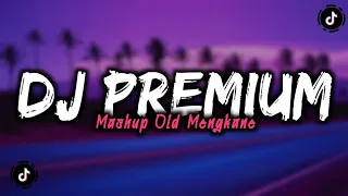 dj premium mashup old mengkane fyp tiktok