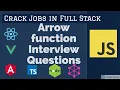 Javascript Arrow function Interview Questions