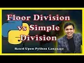 Floor Division Simple Division in Python Tutorial - 11