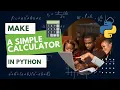Create a SIMPLE CALCULATOR in PYTHON python 3 programming Google collab