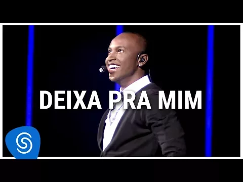 Download MP3 Thiaguinho - Deixa Pra Mim (DVD Ousadia e Alegria) [Vídeo Oficial]