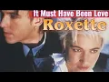 Download Lagu Roxette - It Must Have Been Love Ost Pretty Woman 