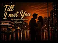 Till I Met You - Angeline Quinto (AI Rework | Cinematic R&B Wedding Version)