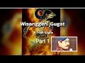 Lagu Wayang Kulit Wisanggeni Gugat oleh Ki Hadi Sugito Part 1, Ringgit Purwo Dalang Legendaris