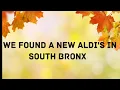We Have a New ALDI S IN THE S BRONX