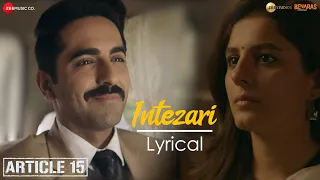 Download Intezari | Article 15 | Ayushmann Khurrana, Isha Talwar | Armaan Malik, Anurag S, Shakeel A| Lyrical MP3