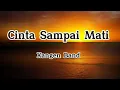 Download Lagu Kangen Band - Cinta Sampai Mati ( lirik lagu )
