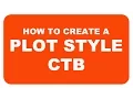 001 How to Create a Plot Style Setting CTB