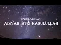 Download Lagu Syakir Daulay - Aisyah Istri Rasulullah (Cover) (Lyrics)