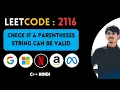 Leetcode 2116 Check if a Parentheses String Can Be Valid C DSA Hindi Abhishek Sensei