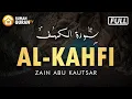Download Lagu Surah Al Kahf (Surat Al Kahfi) Full -  Zain Abu Kautsar | Murottal Al Quran Merdu | سورة الكهف