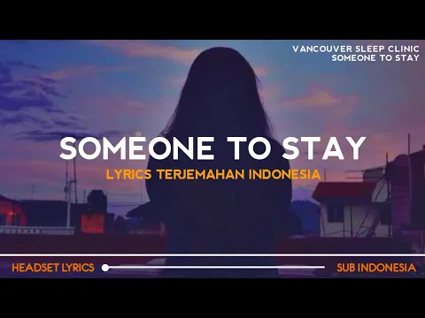 Download MP3 Vancouver Sleep Clinic - Someone To Stay (Lyrics Terjemahan)| Tiktok Version