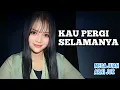 Download Lagu DANGDUT KOPLO TERBARU ALBUM FULL BASS 2024 KAU PERGI SELAMANYA