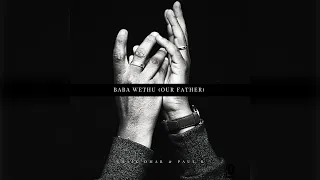 shaik omar u0026 paul k baba wethu our father audio 