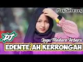Download Lagu DJ EDENTE'AH KERRONGAH ( MALVIN RAMANDA ) LAGU MADURA VIRAL