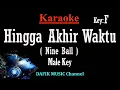 Download Lagu Hingga akhir Waktu (Karaoke) Nine Ball Nada Pria/ Cowok/ Male key F