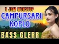 Download Lagu 1 JAM CAMPURSARI KOPLO BASS GLERR /// LAGU CAMPURSARI _ MIDANGETAKEN SINAMBI NGOPI☕