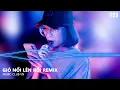 Download Lagu NONSTOP TIKTOK 2023 - GIÓ NỔI LÊN RỒI REMIX (MINH PHÙNG REMIX) - NHẠC REMIX HOT TIKTOK 2023