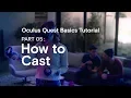 Oculus Quest Basics Tutorial Part 05 How to Cast