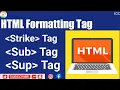 How to Use Formatting Tag in HTML Strike tag Sub Tag Sup Tag