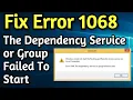Fix Windows Error Code 1068 on Windows 7 The Dependency Service or Group Failed To Start