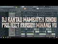 Download Lagu DJ RANTAU MAMBATEH RINDU | PROJECT PARGOY MINANG VII