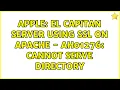 Apple El Capitan Server using SSL on Apache - AH01276 Cannot serve directory 2 Solutions