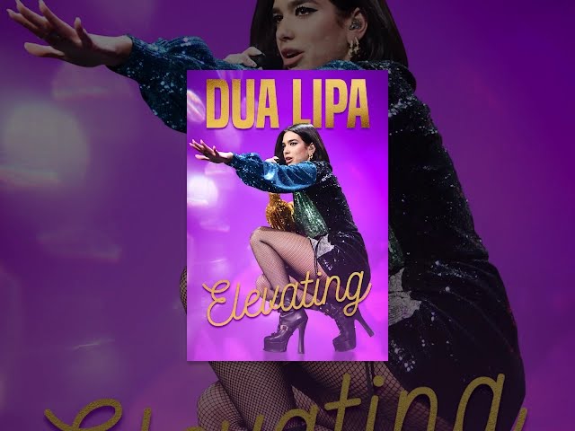 Dua Lipa: Elevating