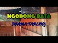 DRAMA TARLING  -  H. ABDUL ADJIB // NGOBONG BATA