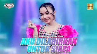 Download Tasya Rosmala ft Ageng Music - Aku Dilahirkan Untuk Siapa (Official Live Music) MP3