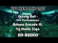 Ariana Grande - safety net ft. Ty Dolla $ign - Live Performance (8D Audio)