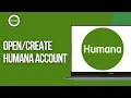 Humana com Sign Up How to Humana Account 2025 Register Humana Account