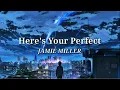 Lagu [1 HOUR] Jamie Miller - Here's your perfect (Slowed+Reverb+Lyrics)