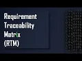Requirements Traceability Matrix RTM tutorial How to Create Requirement Traceability Matrix