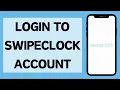 Swipeclock Login 2024 How To Sign In To Swipeclock Account Full Tutorial
